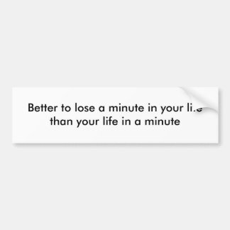 A minute in your life bumper sticker