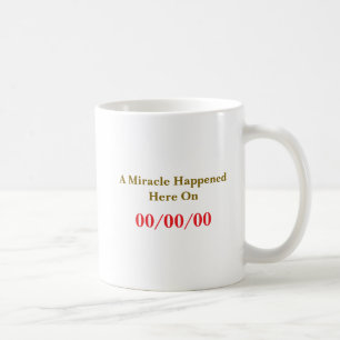 A Miracle Happened Here On CUSTOM DATE Sober Coin Coffee Mug
