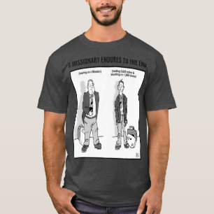 A missionary endures LDS missionary gifts elders T-Shirt
