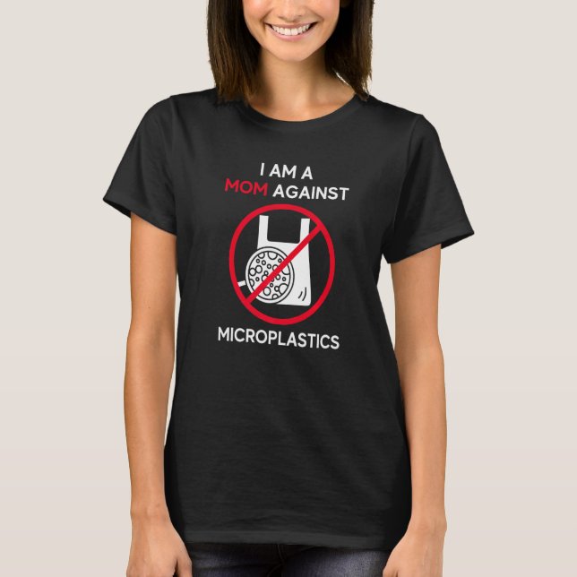 A Mom Against Microplastics Plastic Debris In The  T-Shirt (Front)