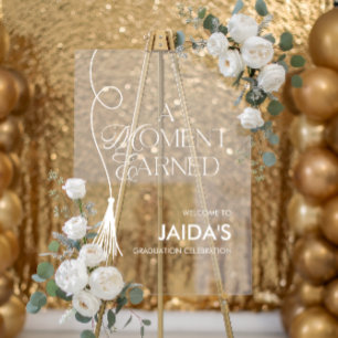 A Moment Earned Graduation Welcome Acrylic Sign