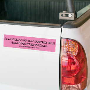 A MOMENT OF GRATITUDE CAN CHANGE EVERYTHING BUMPER STICKER