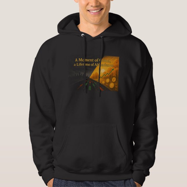 A Moment of Grind Trader Motivational Hoodie (Front)