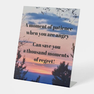 A MOMENT OF PATIENCE PEDESTAL SIGN