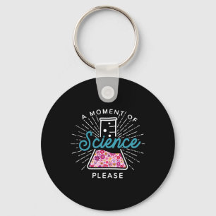 A Moment Of Science Please Scientist Science Teach Key Ring
