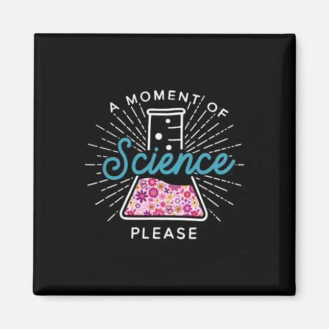 A Moment Of Science Please Scientist Science Teach Magnet (Front)