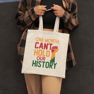 A Month Can't Hold Our History Tote Bag