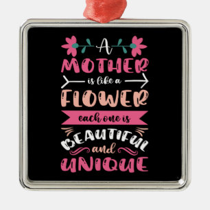 A Mother Is Like A Flower Metal Ornament