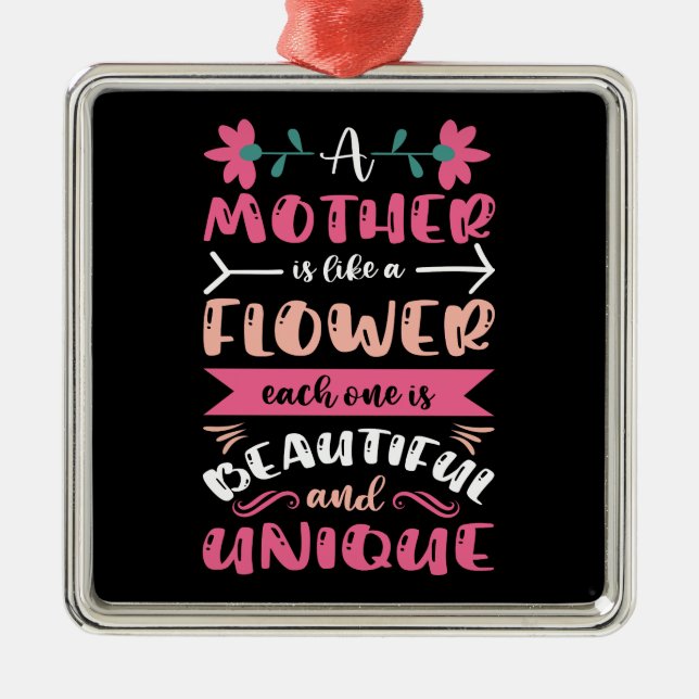 A Mother Is Like A Flower Metal Ornament (Front)
