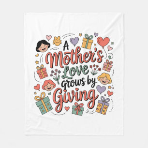A Mother’s Love Grows By Giving Fleece Blanket
