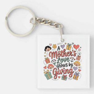 A Mother’s Love Grows By Giving Key Ring