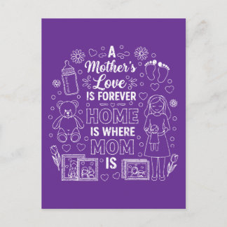 A Mother’s Love Is Forever&Home Is Where Mom Is Postcard
