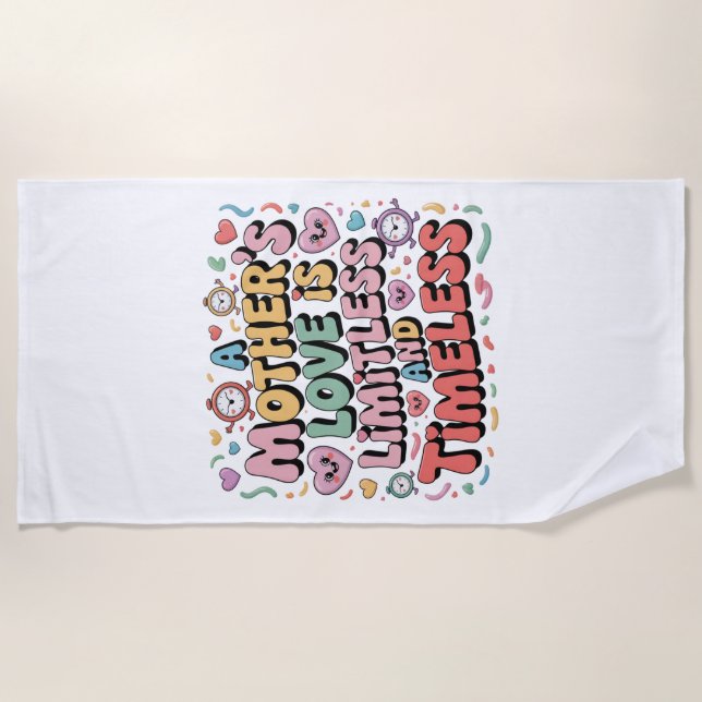 A Mother’s Love Is Limitless And Timeless Beach Towel (Front)