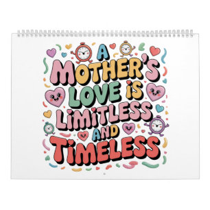 A Mother’s Love Is Limitless And Timeless Calendar