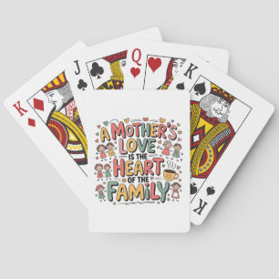 A Mother’s Love Is The Heart Of The Family Playing Cards