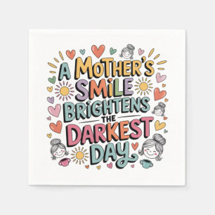 A Mother’s Smile Brightens The Darkest Day Napkin