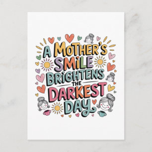 A Mother’s Smile Brightens The Darkest Day Postcard