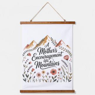 A Mother's Encouragement Lifts Mountains Hanging Tapestry