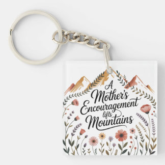 A Mother's Encouragement Lifts Mountains Key Ring