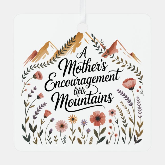 A Mother's Encouragement Lifts Mountains Metal Tree Decoration (Front)