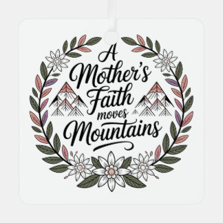 A Mother's Faith Moves Mountains Metal Tree Decoration