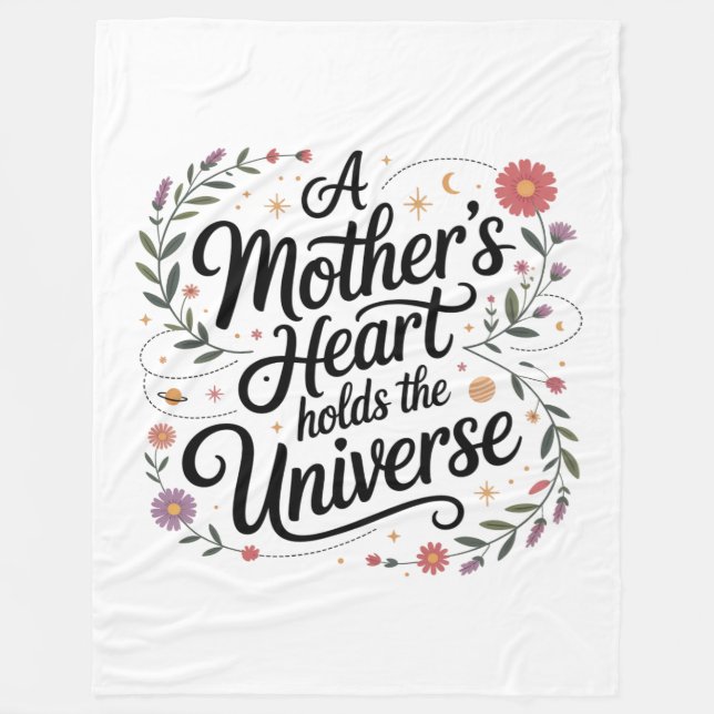 A Mother's Heart Holds The Universe Fleece Blanket (Front)