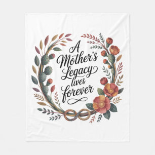 A Mother's Legacy Lives Forever Fleece Blanket