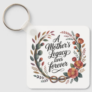A Mother's Legacy Lives Forever Key Ring