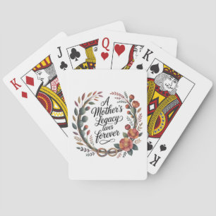 A Mother's Legacy Lives Forever Playing Cards