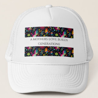 A Mother's Love Builds Generations - Trendy Hat