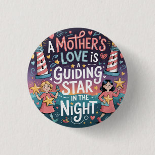 A Mother's Love Is A Guiding Star In The Night 3 Cm Round Badge