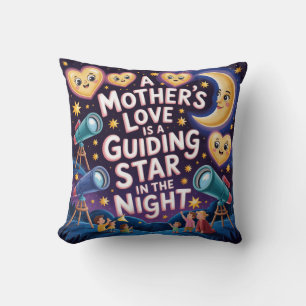 A Mother's Love Is A Guiding Star In The Night Cushion