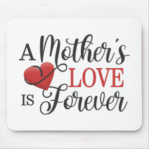 A Mother's Love is Forever Quote   Mousepad