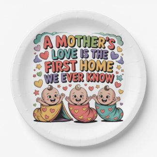 A Mother's Love Is The First Home We Ever Know Paper Plate