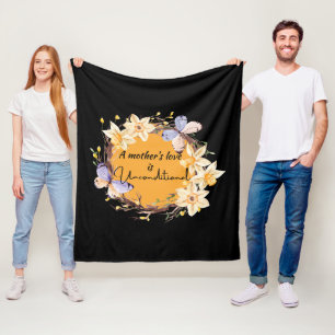 A Mother's Love Is Unconditional Fleece Blanket