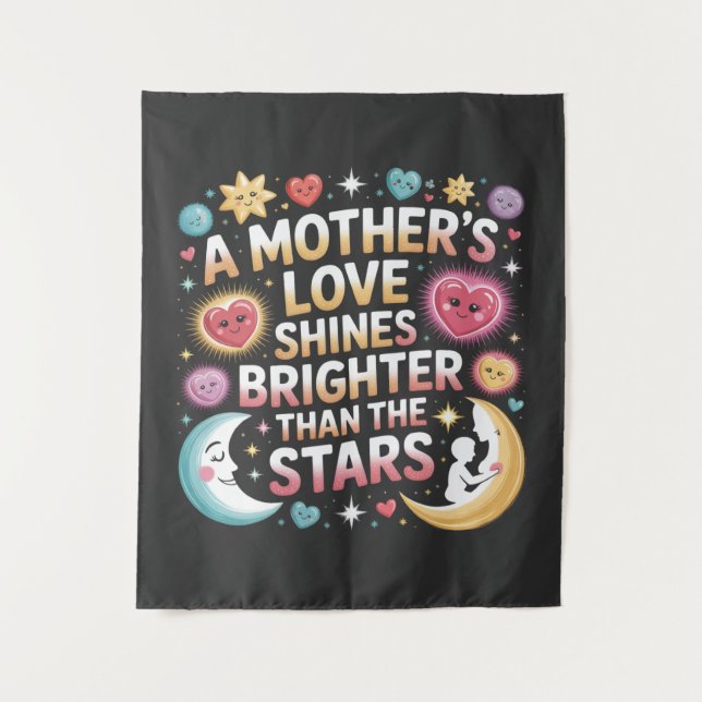 A Mother's Love Shines Brighter Than The Stars Tapestry (Front)