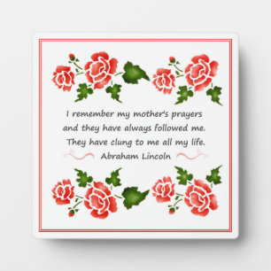 A Mother's Prayers Quote by Abraham Lincoln Plaque