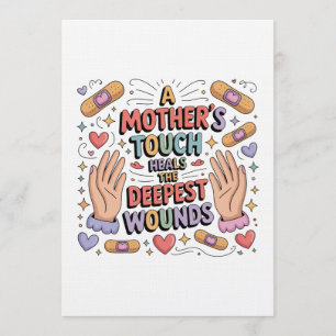 A Mother's Touch Heals The Deepest Wounds Invitation