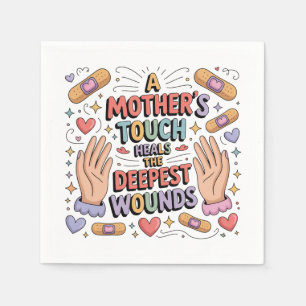 A Mother's Touch Heals The Deepest Wounds Napkin