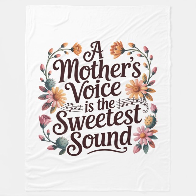 A Mother's Voice Is The Sweetest Sound Fleece Blanket (Front)
