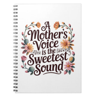 A Mother's Voice Is The Sweetest Sound Notebook