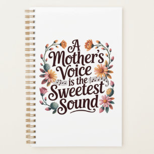 A Mother's Voice Is The Sweetest Sound Planner