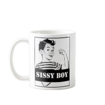 A mug for the tough sissy boy in your life.