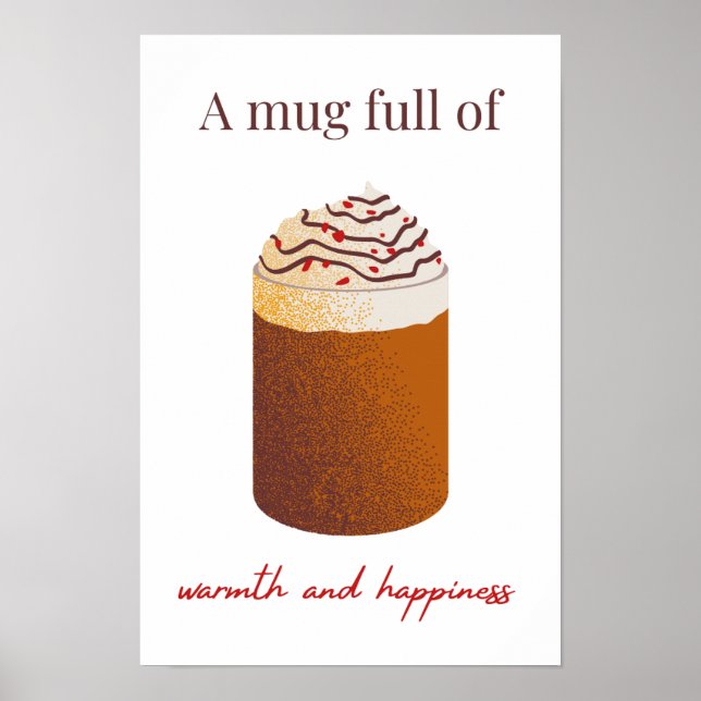  a mug full of warmth and happiness poster (Front)
