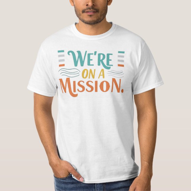 A Multicolored Call to Action T-Shirt (Front)