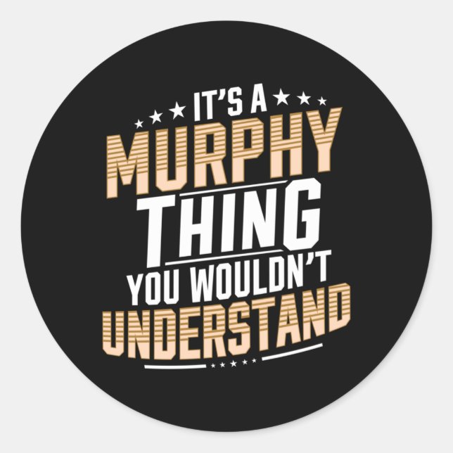 A Murphy Thing Wouldnt Understand Personal Name Classic Round Sticker (Front)
