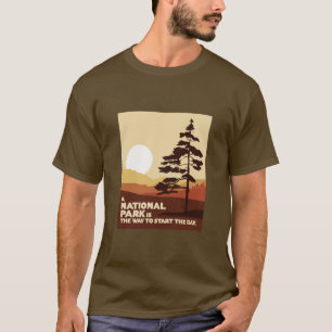 A National Park is a way to start the day T-Shirt