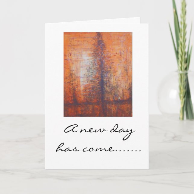 A New Day Has Come - Greeting Card (Front)