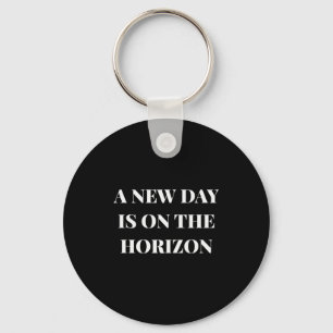 A New Day Is On The Horizon Design Key Ring