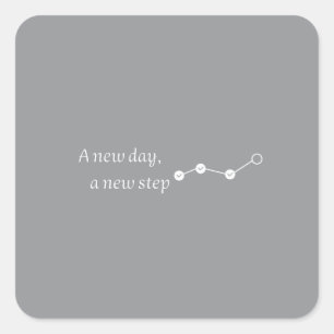 A New Day New Step Modern Square Sticker